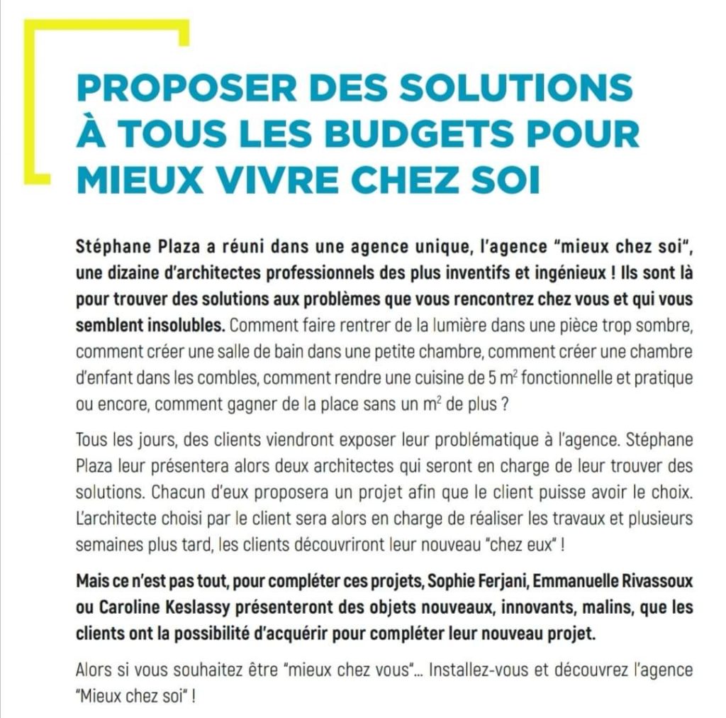 Proposer, solutions, solution, Frédéric TABARY, TABARY, designer, designer produits, vivre chez soi, vivre mieux chez soi, soi, chez soi, émission, Stéphane plaza, PLAZA, budget, petit budget, pièce, espace, lumière, univers, ambiance, décoration, agence, agence de design, agence d'architecture, agence unique, professionnels, inventifs, ingénieux, solutions, problématique, problème, rencontrez, rencontre, insolubles, agencement, agencer, agence desseins de fred, desseins de fred, fred, Sophie Ferjani, Emmanuelle Rivassoux, Caroline Keslassy, M6 ,